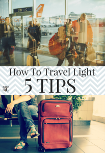 How To Travel Light: 5 Tips!