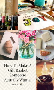 How To Make A Gift Basket Someone Actually Wants!