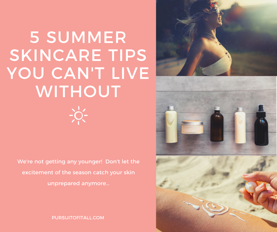 SUMMER SKINCARE TIPS YOU CAN’T LIVE WITHOUT